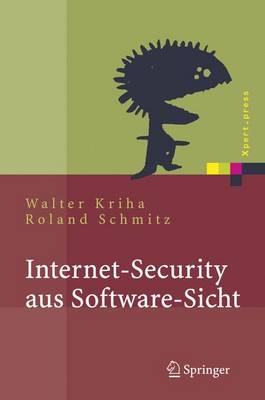 Internet-Security Aus Software-Sicht: Ein Leitfaden Zur Software-Erstellung Fur Sicherheitskritische Bereiche (Hardback)