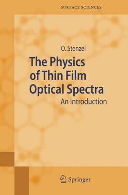 The Physics of Thin Film Optical Spectra: An Introduction - Springer Series in Surface Sciences v.44 (Hardback)