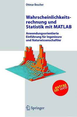 Wahrscheinlichkeitsrechnung Und Statistik MIT Matlab: Anwendungsorientierte Einfuhrung Fur Ingenieure Und Naturwissenschaftler (Paperback)