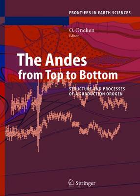 The Andes: Active Subduction Orogeny - Frontiers in Earth Sciences