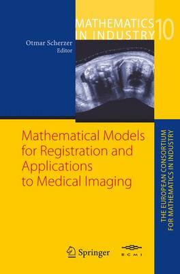 Mathematical Models for Registration and Applications to Medical Imaging - Mathematics in Industry 10 (Hardback)
