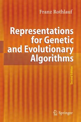 Representations for Genetic and Evolutionary Algorithms (Hardback)