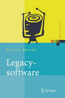 Legacysoftware: Das Lange Leben Der Altsysteme - Xpert.Press (Hardback)