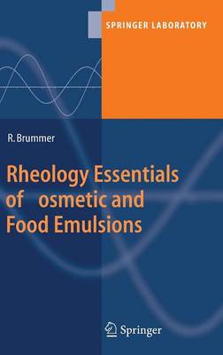 Rheology Essentials of Cosmetic and Food Emulsions - Springer Laboratory (Hardback)