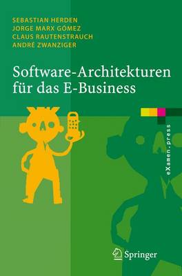 Software-Architekturen Fur Das E-Business: Enterprise-Application-Integration MIT Verteilten Systemen (Paperback)