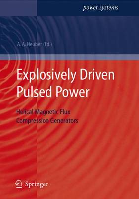 Explosively Driven Pulsed Power: Helical Magnetic Flux Compression Generators - Power Systems (Hardback)