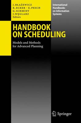 Handbook on Scheduling: From Theory to Applications - International Handbooks on Information Systems (Hardback)