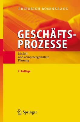 Geschaftsprozesse: Modell- Und Computergestutzte Planung (Paperback)