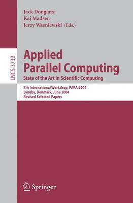 Applied Parallel Computing: State of the Art in Scientific Computing - Lecture Notes in Computer Science 3732 (Paperback)