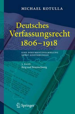Deutsches Verfassungsrecht 1806 - 1918 eine Dokumentensammlung Nebst Einfuhrungen: 3. Band: Braunschweig, Bremen, Elsass-Lothringen und Frankfurt a. M. (Book)
