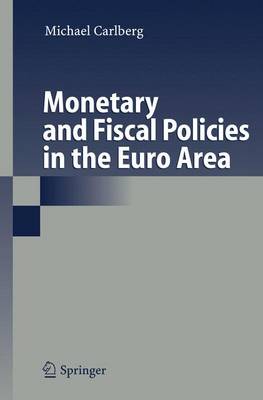 Monetary and Fiscal Policies in the Euro Area (Hardback)