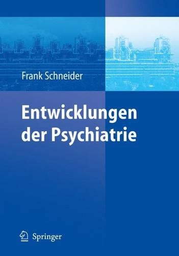 Entwicklungen Der Psychiatrie: Symposium Anlasslich DES 60. Geburtstages Von Henning Sass (Hardback)