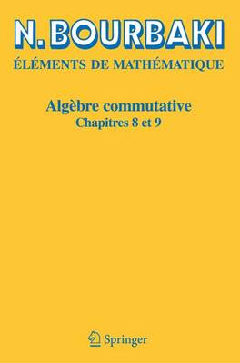 Algebre Commutative: Chapitres 8 ET 9 (Paperback)