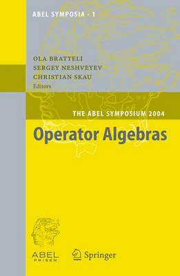 Operator Algebras: The Abel Symposium 2004 - Abel Symposia 1 (Hardback)
