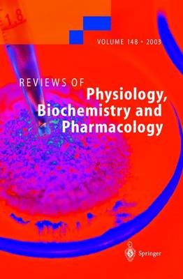 Reviews of Physiology, Biochemistry and Pharmacology - Reviews of Physiology, Biochemistry and Pharmacology 148