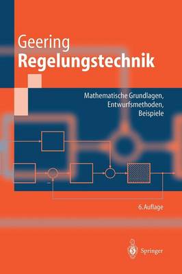 Regelungstechnik: Mathematische Grundlagen, Entwurfsmethoden, Beispiele - Springer-Lehrbuch (Hardback)