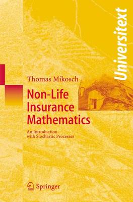 Non-Life Insurance Mathematics: An Introduction with Stochastic Processes - Universitext (Paperback)