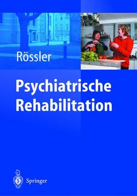 Psychiatrische Rehabilitation: Unter Mitarbeit Von Ch. Lauber (Hardback)