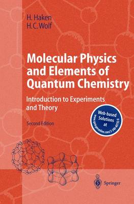 Molecular Physics and Elements of Quantum Chemistry: Introduction to Experiments and Theory - Advanced Texts in Physics (Hardback)