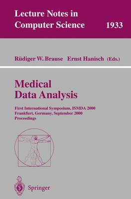 Medical Data Analysis: First International Symposium, ISMDA 2000 Frankfurt, Germany, September 29-30, 2000 Proceedings - Lecture Notes in Computer Science 1933 (Paperback)