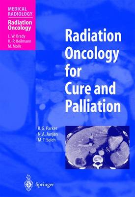 Radiation Oncology for Cure and Palliation - Radiation Oncology (Hardback)