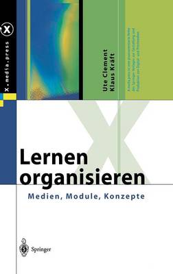 Lernen Organisieren: Medien, Module, Konzepte - X.Media.Press (Hardback)