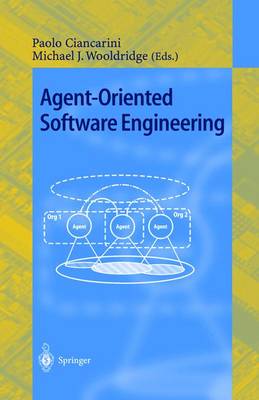 Agent-Oriented Software Engineering: First International Workshop, AOSE 2000 Limerick, Ireland, June 10, 2000 Revised Papers - Lecture Notes in Computer Science (Paperback)