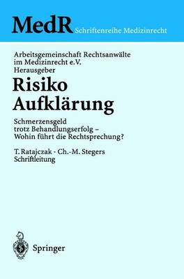 Risiko Aufklarung: Schmerzensgeld Trotz Behandlungserfolg - Wohin Fuhrt Die Rechtsprechung? - MedR Schriftenreihe Medizinrecht (Paperback)