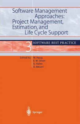 Software Management Approaches: Project Management, Estimation, and Life Cycle Support: Software Best Practice 3 (Paperback)