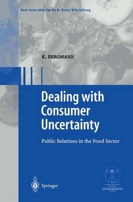 Dealing with consumer uncertainty: Public Relations in the Food Sector - Gesunde Ernahrung Healthy Nutrition (Hardback)