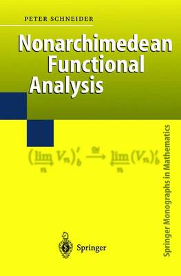 Nonarchimedean Functional Analysis - Springer Monographs in Mathematics (Hardback)