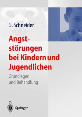 Angststarungen Bei Kindern Und Jugendlichen: Grundlagen Und Behandlung (Hardback)