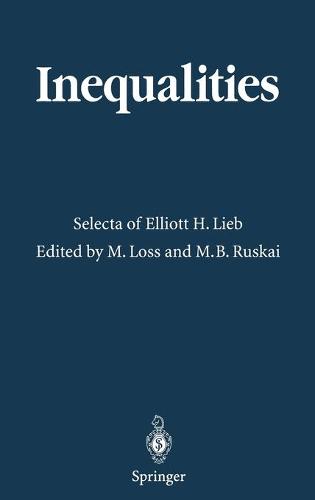 Inequalities: Selecta of Elliott H. Lieb (Hardback)