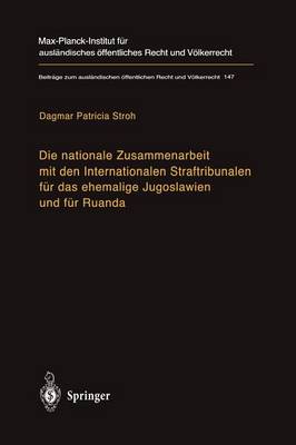 Die Nationale Zusammenarbeit Mit Den Internationalen Straftribunalen Fur Das Ehemalige Jugoslawien Und Fur Ruanda (Paperback)