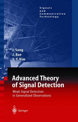 Advanced Theory of Signal Detection: Weak Signal Detection in Generalized Observations - Signals and Communication Technology (Hardback)