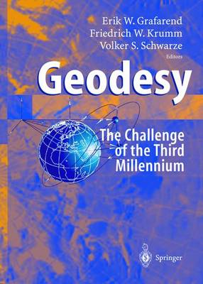 Geodesy - the Challenge of the 3rd Millennium (Hardback)