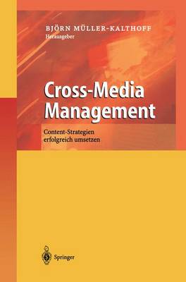 Cross-Media Management: Content-Strategien Erfolgreich Umsetzen (Hardback)