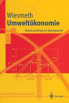 Umwelt konomie: Theorie Und Praxis Im Gleichgewicht - Springer-Lehrbuch (Hardback)