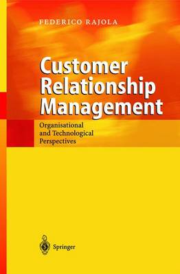 Customer Relationship Management: Organizational and Technological Perspectives (Hardback)