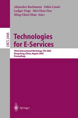 Technologies for E-Services: Third International Workshop, TES 2002, Hong Kong, China, August 23-24, 2002, Proceedings - Lecture Notes in Computer Science 2444 (Paperback)