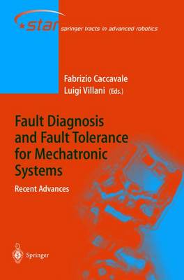Fault Diagnosis and Fault Tolerance for Mechatronic Systems: Recent Advances - Springer Tracts in Advanced Robotics 1 (Hardback)