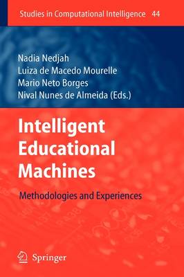 Intelligent Educational Machines: Methodologies and Experiences - Studies in Computational Intelligence 44 (Hardback)