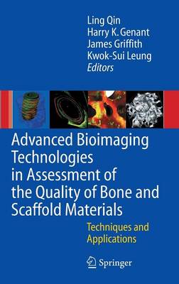 Advanced Bioimaging Technologies in Assessment of the Quality of Bone and Scaffold Materials: Techniques and Applications (Hardback)