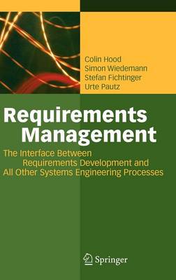 Requirements Management: The Interface Between Requirements Development and All Other Systems Engineering Processes (Hardback)