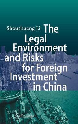The Legal Environment and Risks for Foreign Investment in China (Hardback)