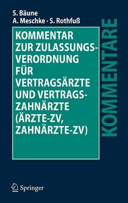 Kommentar Zur Zulassungsverordnung Fur Vertragsarzte Und Vertragszahnarzte (Arzte-Zv, Zahnarzte-Zv) (Hardback)
