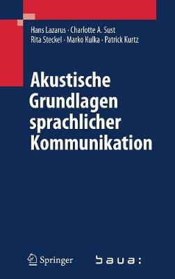 Akustische Grundlagen Der Sprachkommunikation: Anwendung in Schule, Buro Und Freizeit, Bei Schwerhorigkeit Und Zweitsprache (Book)