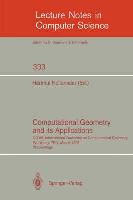 Computational Geometry and its Applications: CG '88 International Workshop on Computational Geometry Wurzburg, FRG, March 24-25, 1988. Proceedings - Lecture Notes in Computer Science 333 (Paperback)