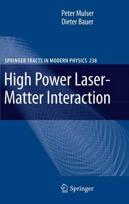 High Power Laser-Matter Interaction - Springer Tracts in Modern Physics 238 (Hardback)