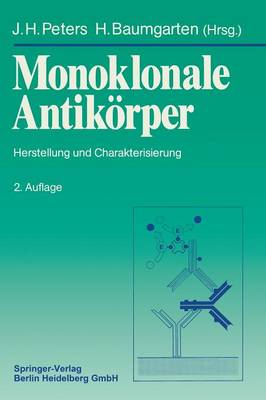 Monoklonale Antik rper: Herstellung Und Charakterisierung (Paperback)
